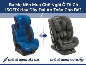 Nen Mua Ghe Ngoi O To Co Isofix Hay Day Dai An Toan 1